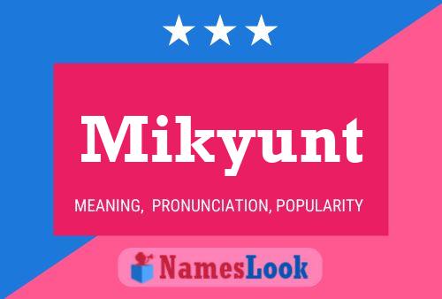 Mikyunt Name Poster