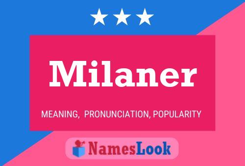 Milaner Name Poster