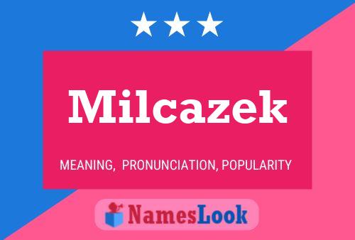 Milcazek Name Poster