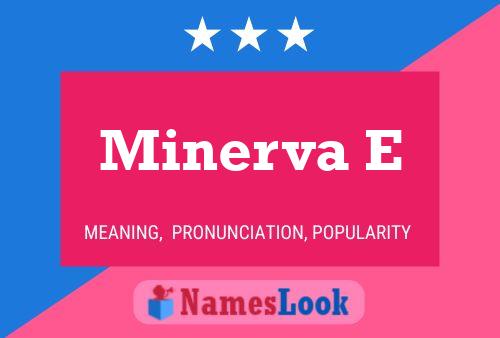 Minerva E Name Poster