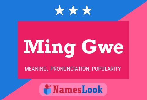 Ming Gwe Name Poster