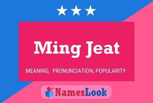 Ming Jeat Name Poster