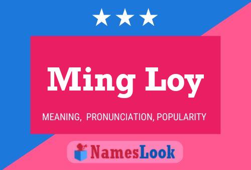 Ming Loy Name Poster