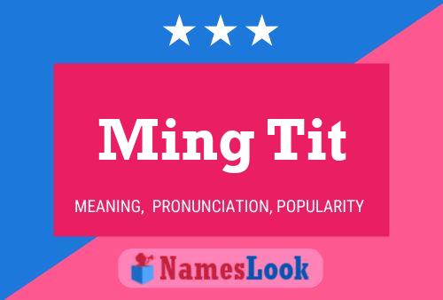 Ming Tit Name Poster