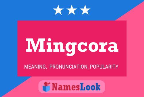 Mingcora Name Poster