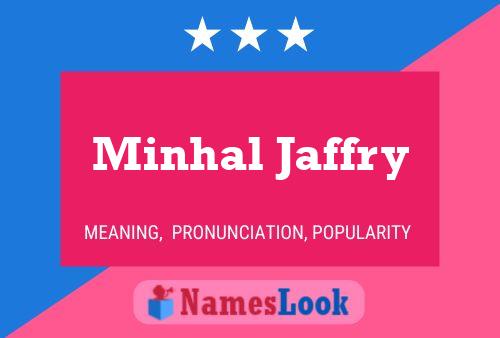 Minhal Jaffry Name Poster