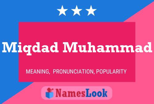 Miqdad Muhammad Name Poster