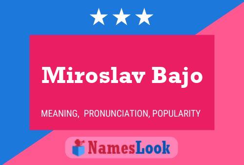 Miroslav Bajo Name Poster