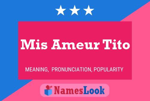 Mis Ameur Tito Name Poster