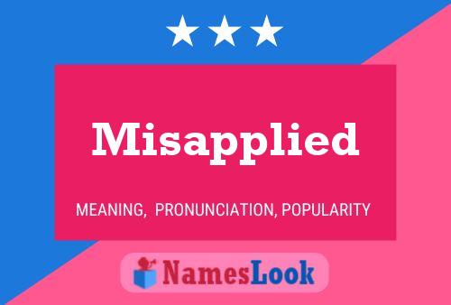 Misapplied Name Poster