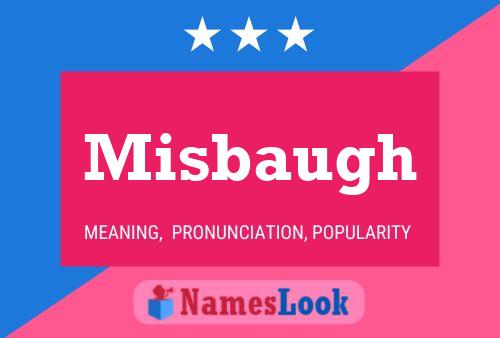 Misbaugh Name Poster