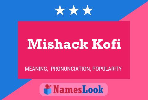 Mishack Kofi Name Poster