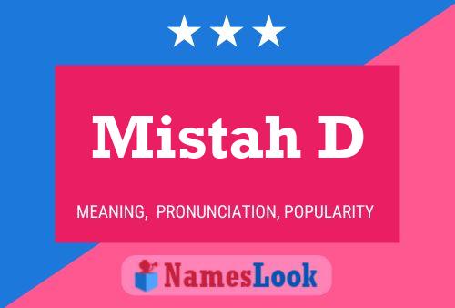 Mistah D Name Poster