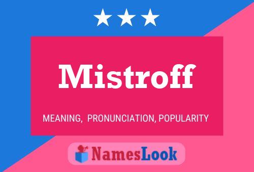 Mistroff Name Poster