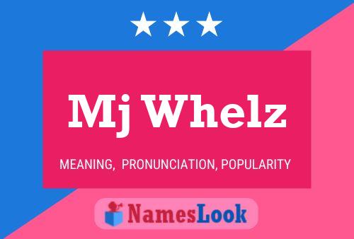 Mj Whelz Name Poster