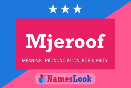 Mjeroof Name Poster