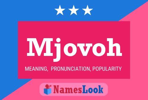 Mjovoh Name Poster