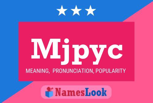 Mjpyc Name Poster