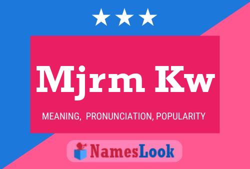 Mjrm Kw Name Poster