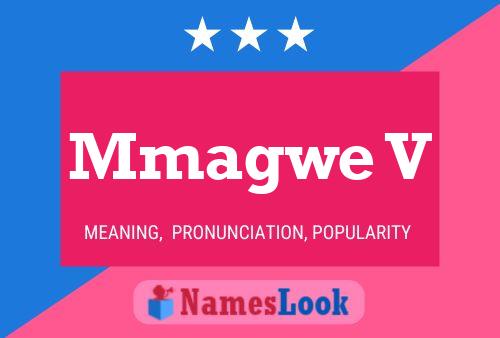 Mmagwe V Name Poster