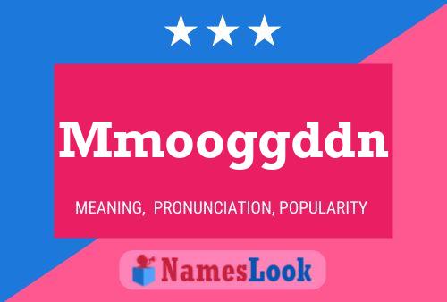 Mmooggddn Name Poster