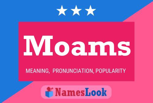 Moams Name Poster