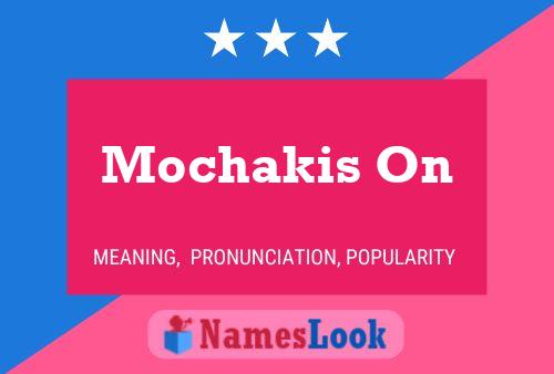 Mochakis On Name Poster