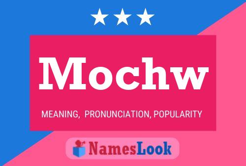 Mochw Name Poster