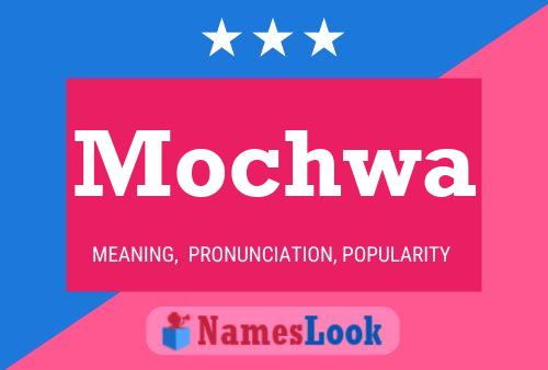 Mochwa Name Poster