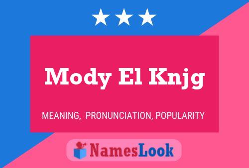 Mody El Knjg Name Poster