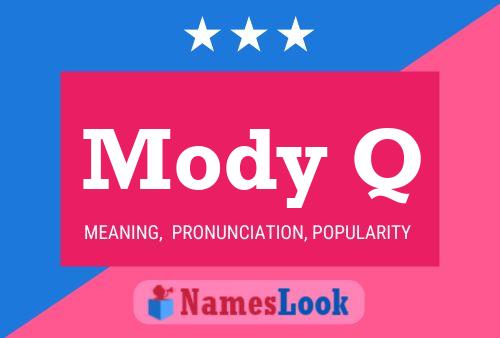 Mody Q Name Poster