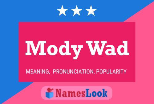 Mody Wad Name Poster