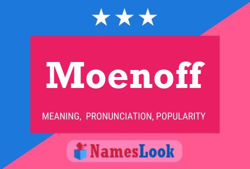 Moenoff Name Poster