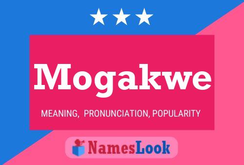 Mogakwe Name Poster