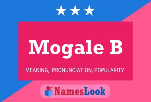 Mogale B Name Poster