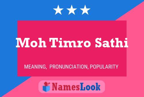 Moh Timro Sathi Name Poster