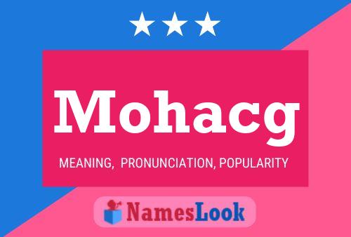 Mohacg Name Poster