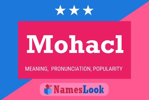 Mohacl Name Poster