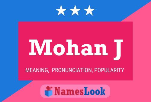 Mohan J Name Poster