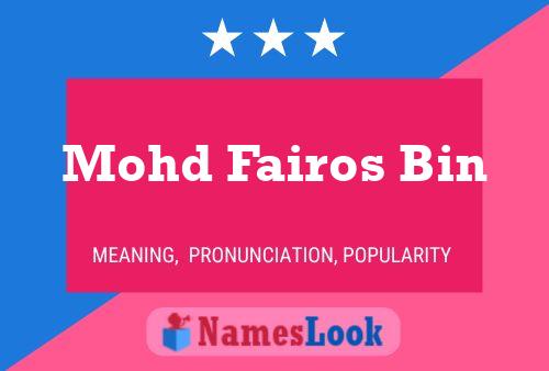 Mohd Fairos Bin Name Poster