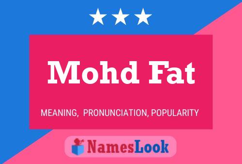 Mohd Fat Name Poster