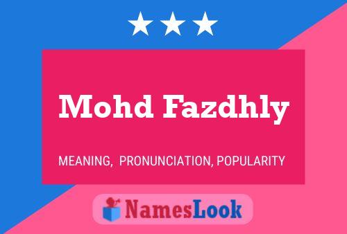 Mohd Fazdhly Name Poster