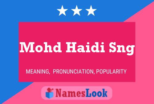 Mohd Haidi Sng Name Poster