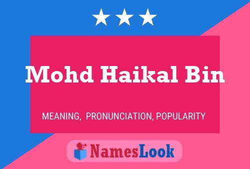 Mohd Haikal Bin Name Poster