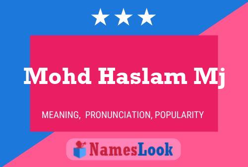 Mohd Haslam Mj Name Poster