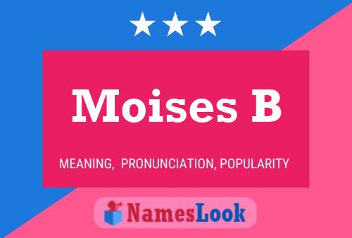 Moises B Name Poster