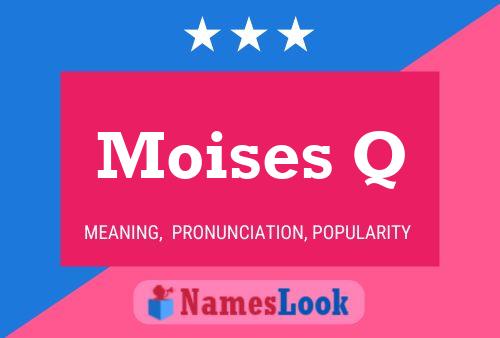 Moises Q Name Poster