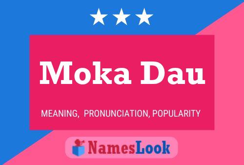 Moka Dau Name Poster