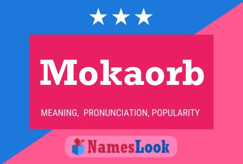 Mokaorb Name Poster