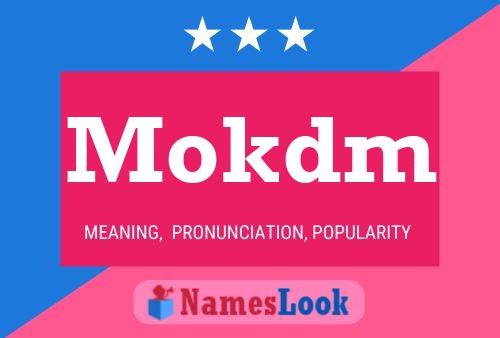 Mokdm Name Poster